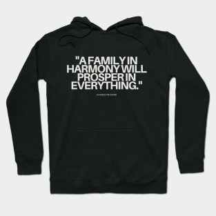 "A family in harmony will prosper in everything." - Chinese Proverb Inspirational Quote Hoodie